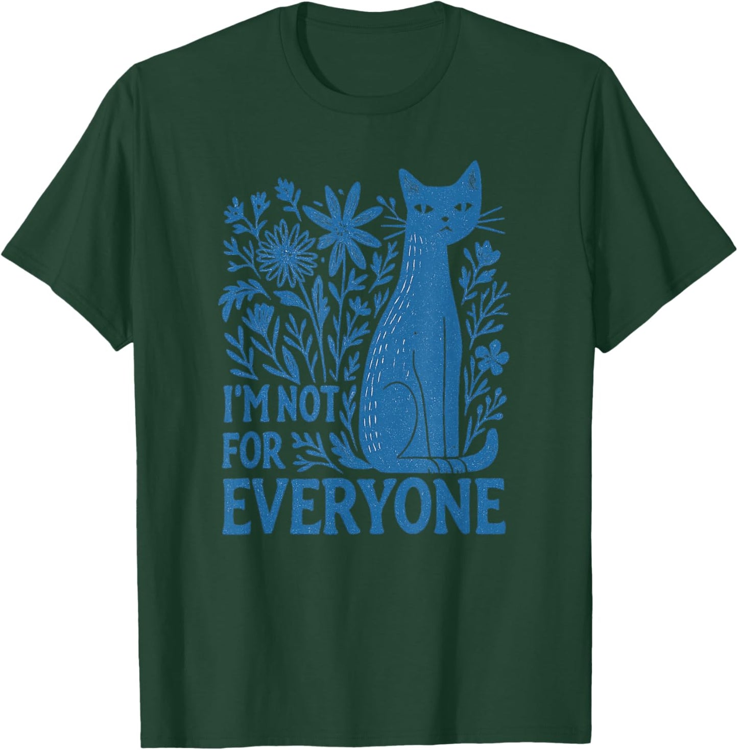 I'm Not for Everyone Sarcastic Cat Boho Wildflowers Vintage T-Shirt - T-Shirt | Forest