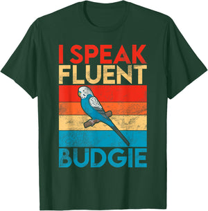 I speak fluent Budgie T-Shirt - T-Shirt | Forest