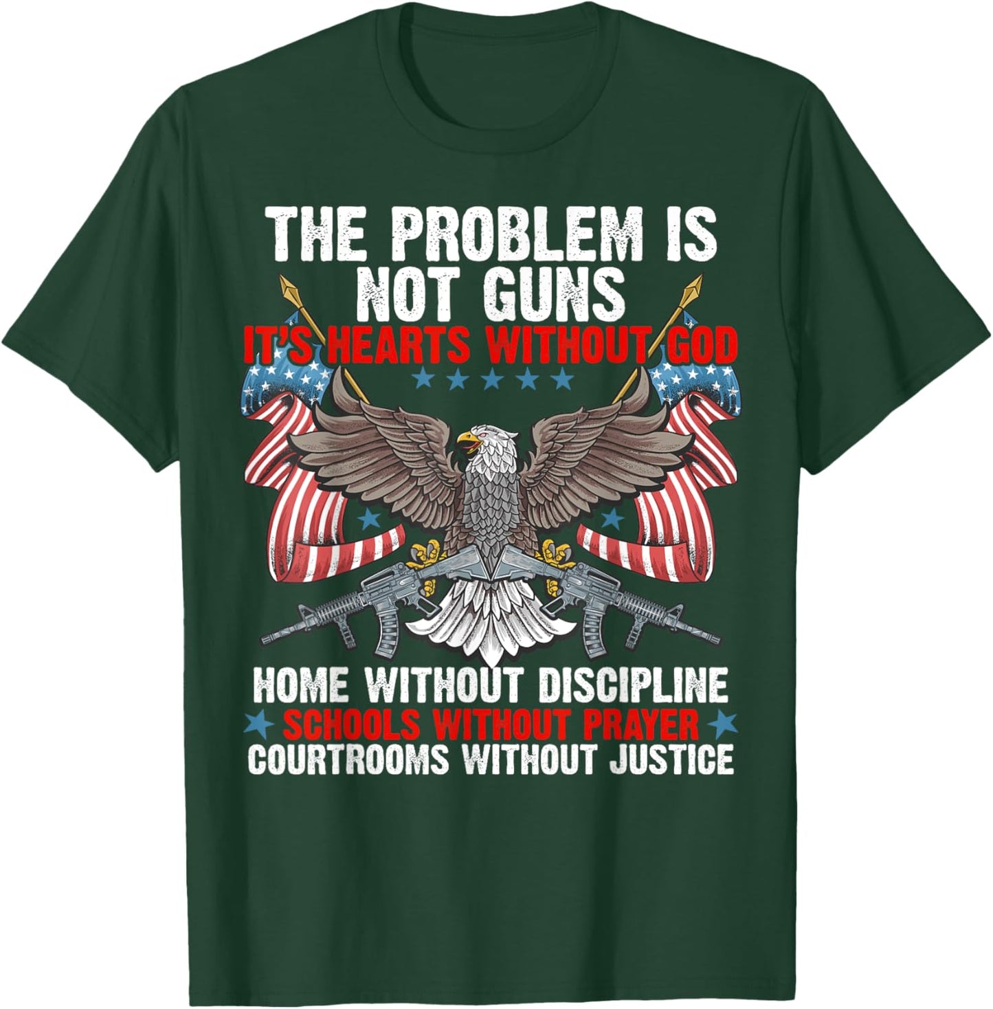 The Problem Is Not Guns It's Hearts Without God T-Shirt - T-Shirt | Forest