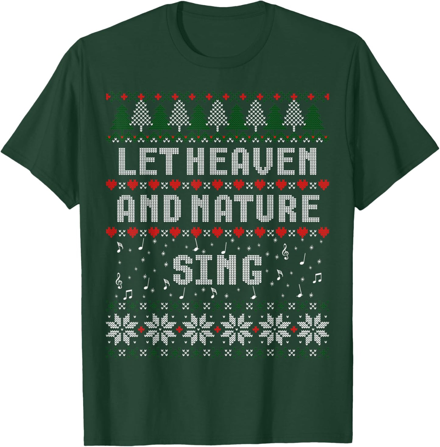 Let Heaven And Nature Sing Christmas Ugly Sweater T-Shirt - T-Shirt | Forest