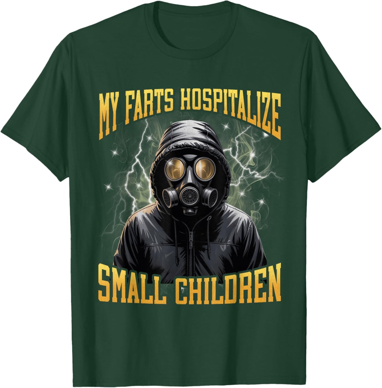 My Farts Hospitalize Small Children Funny Hard Meme Bootleg T-Shirt - T-Shirt | Forest