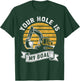 Vintage Your Hole Is My Goal Funny Excavator Saying T-Shirt - T-Shirt | Forest