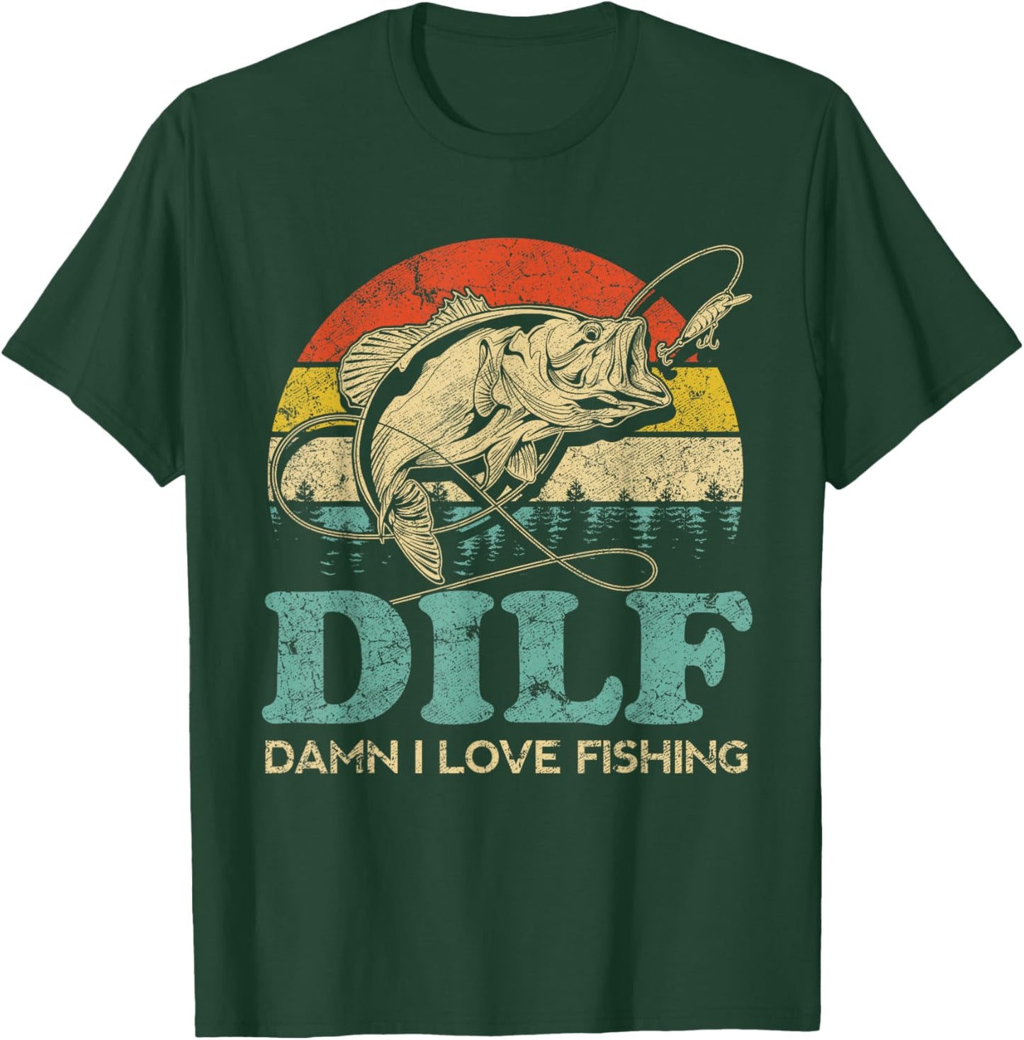 DILF-Damn I Love Fishing Funny Saying Fishermen T-Shirt - T-Shirt | Forest
