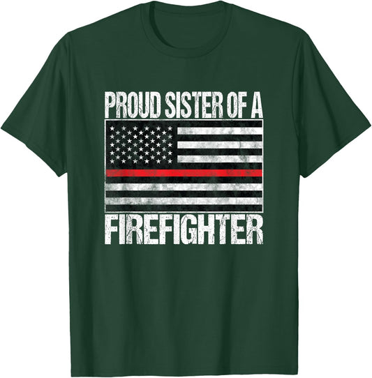Proud Sister of a Firefighter Fireman Sibling Gift T-Shirt - T-Shirt | Forest