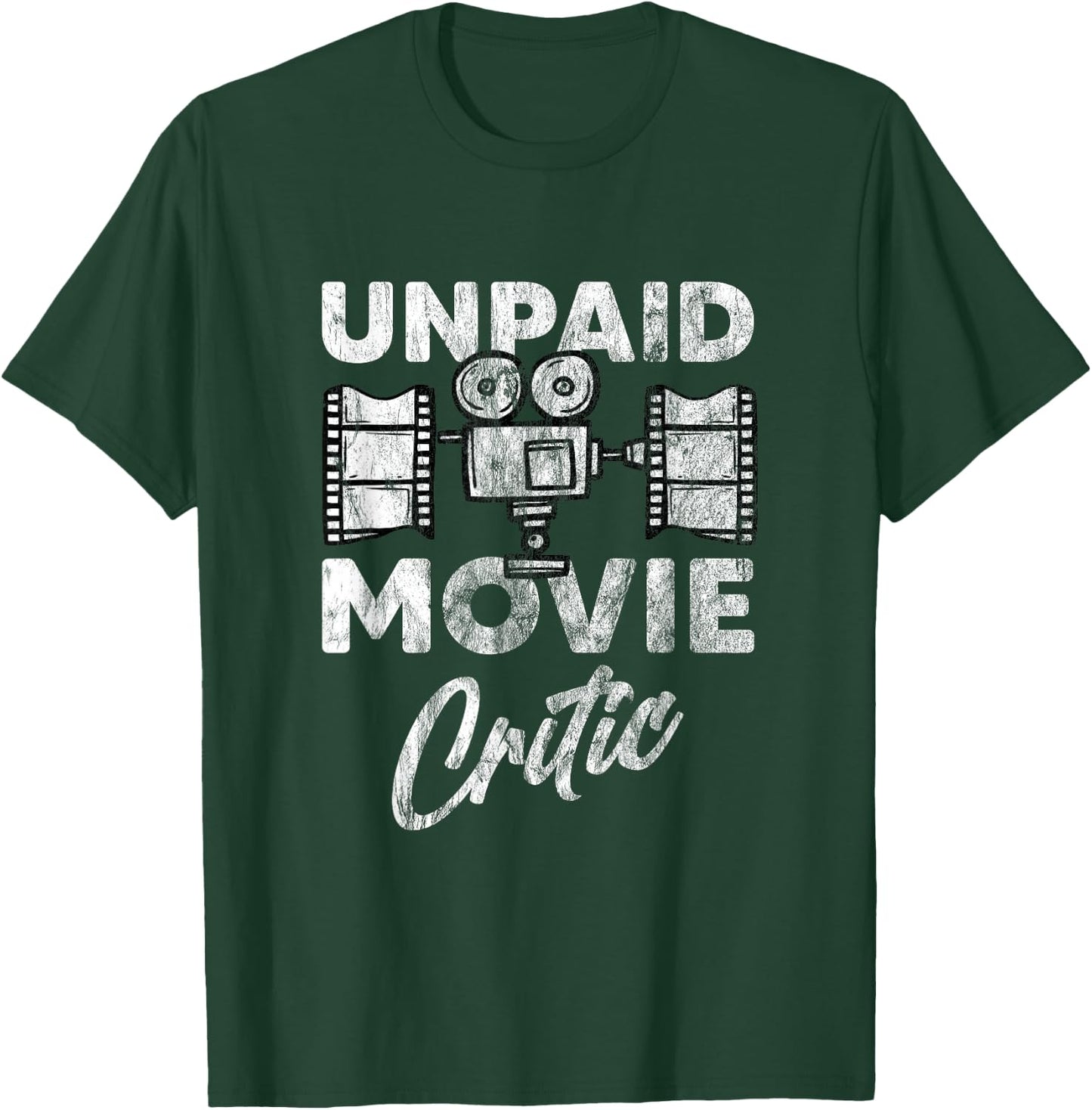 Unpaid Movie Critic Film Director Filmmaker Themed Fun Gift T-Shirt - T-Shirt | Forest