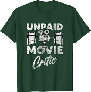 Unpaid Movie Critic Film Director Filmmaker Themed Fun Gift T-Shirt - T-Shirt | Forest