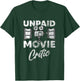 Unpaid Movie Critic Film Director Filmmaker Themed Fun Gift T-Shirt - T-Shirt | Forest