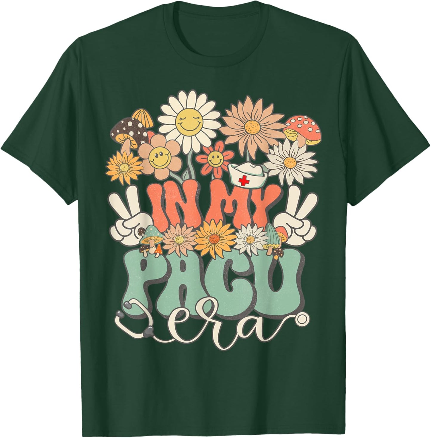 In My PACU Era Floral Hippie Groovy Retro Daisy Funny Nurse T-Shirt - T-Shirt | Forest