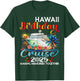 Hawaii Birthday Cruise 2025 Birthday Cruise Ship Vacation T-Shirt - T-Shirt | Forest