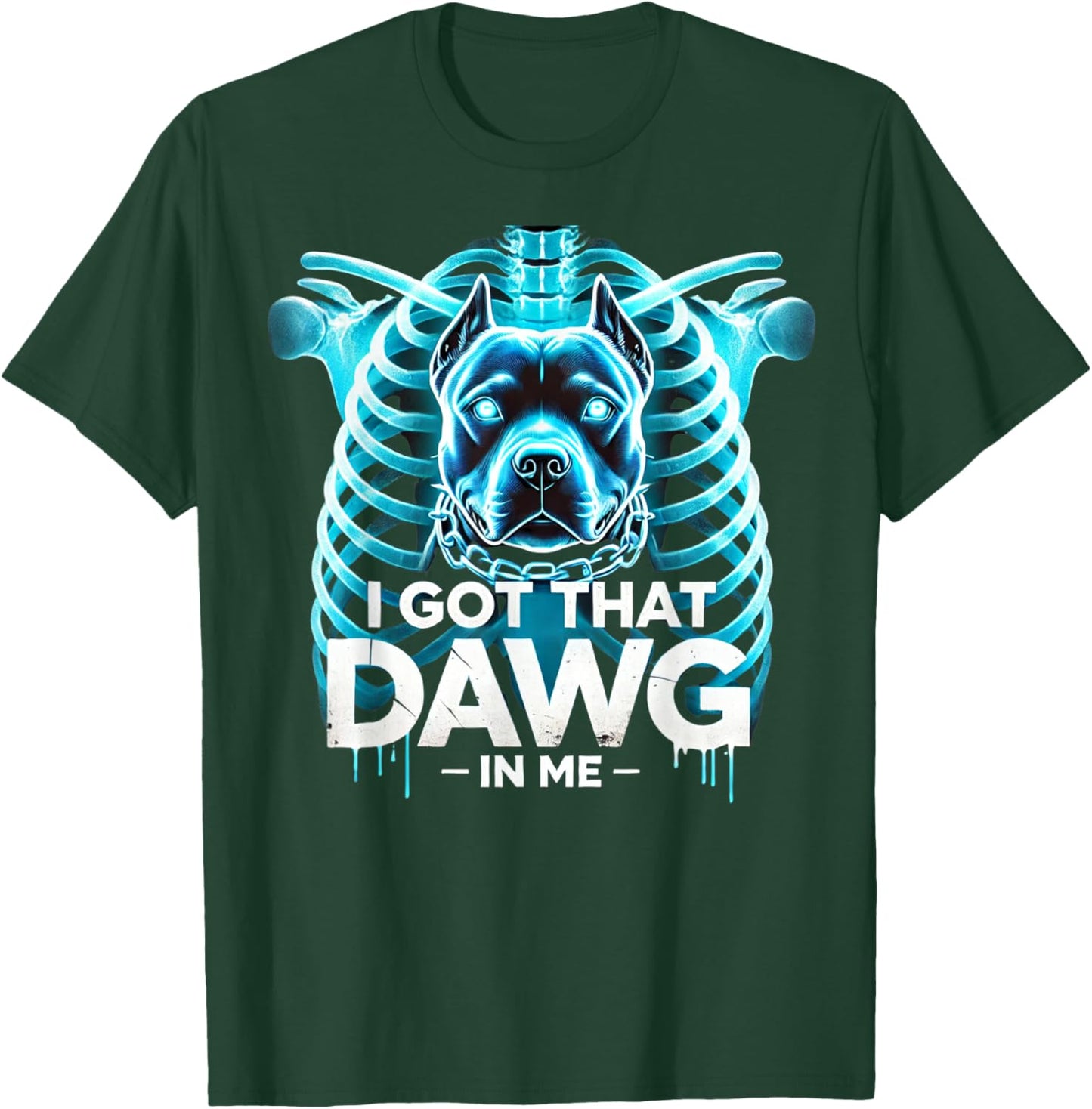 I Got That Dawg In Me Xray Pitbull Ironic Meme Viral Funny T-Shirt - T-Shirt | Forest