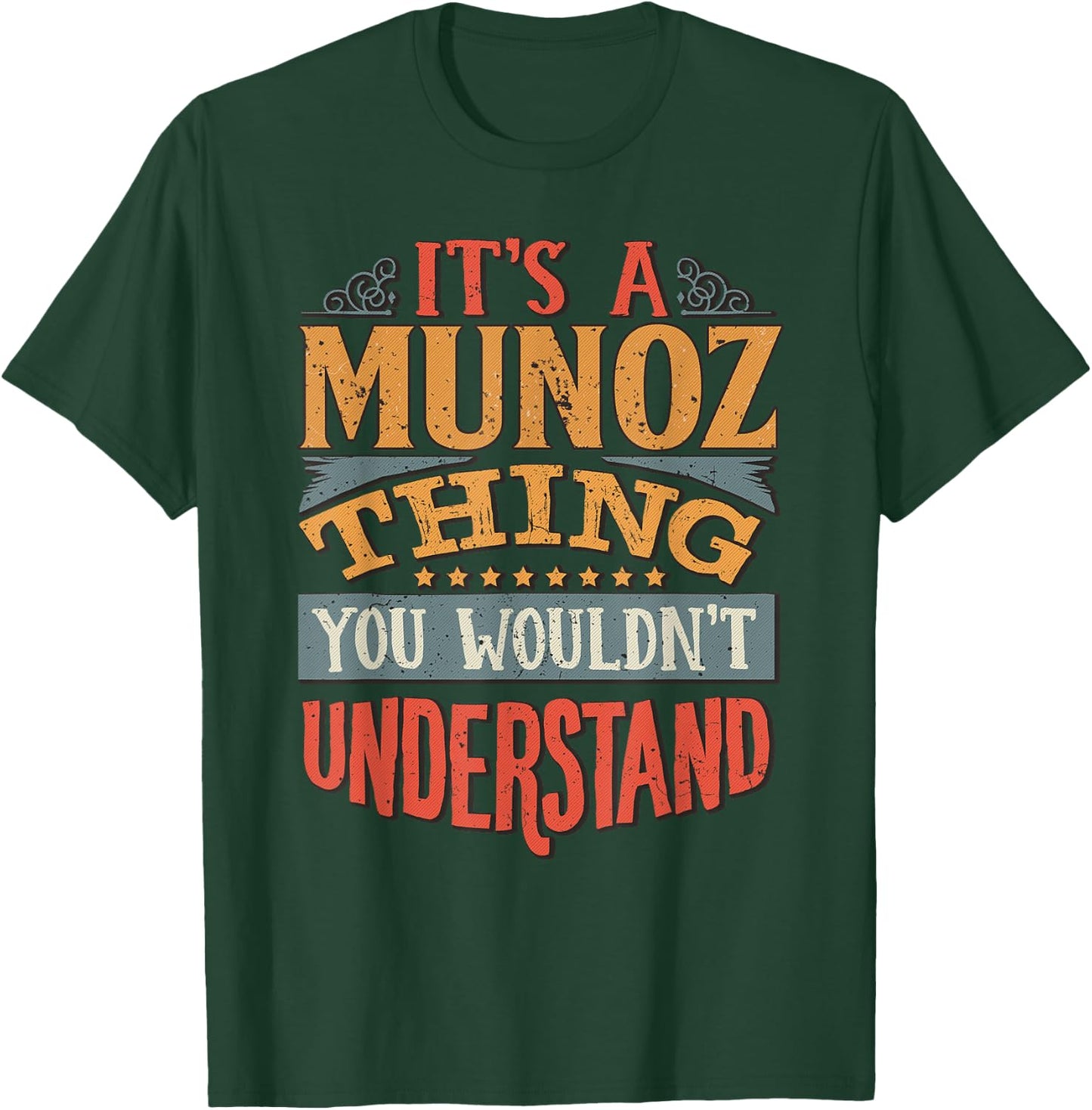 It's A Munoz Thing You Wouldn't Understand T-Shirt - T-Shirt | Forest
