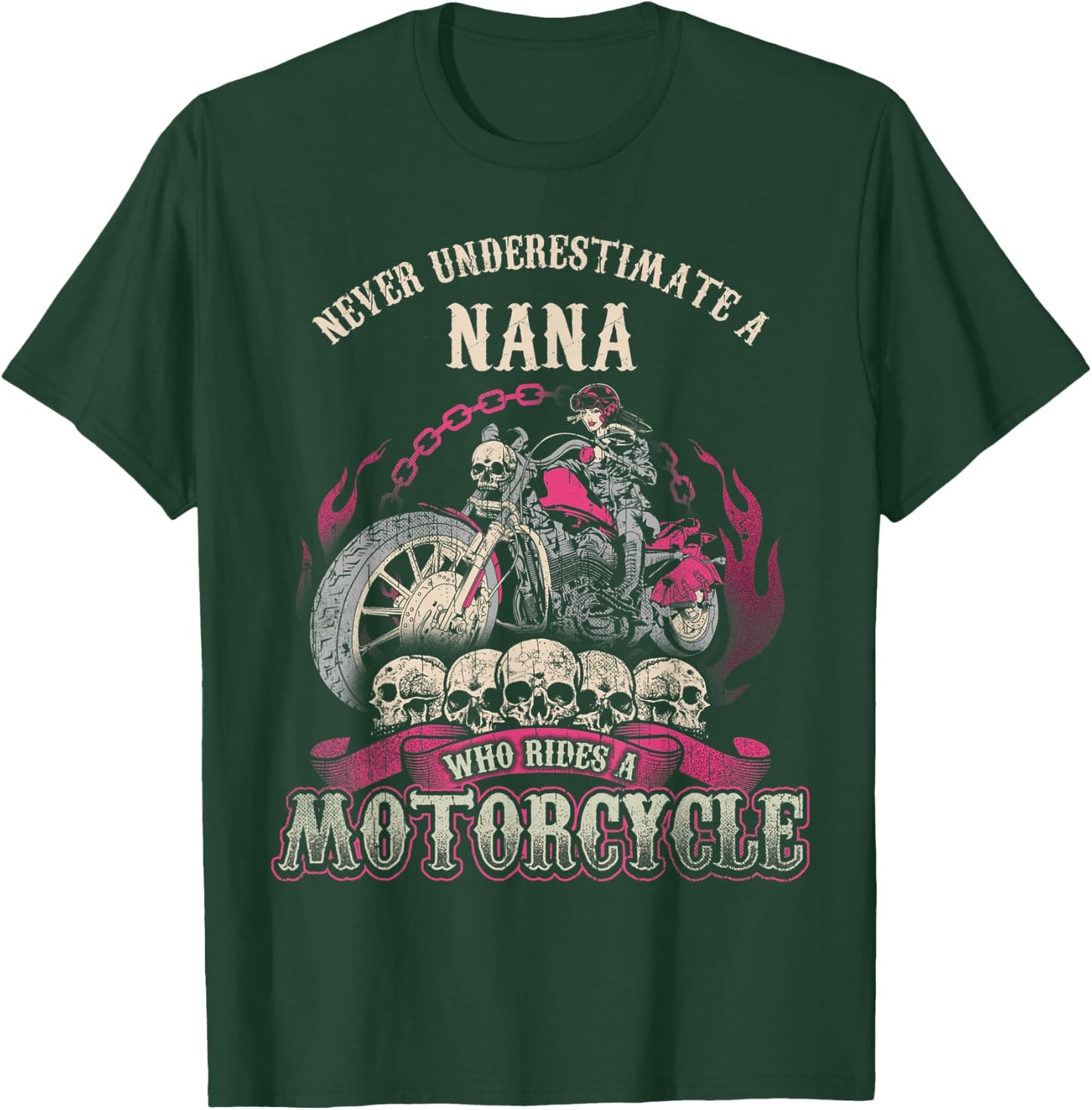 Nana Biker Chick Never Underestimate Motorcycle T-Shirt - T-Shirt | Forest