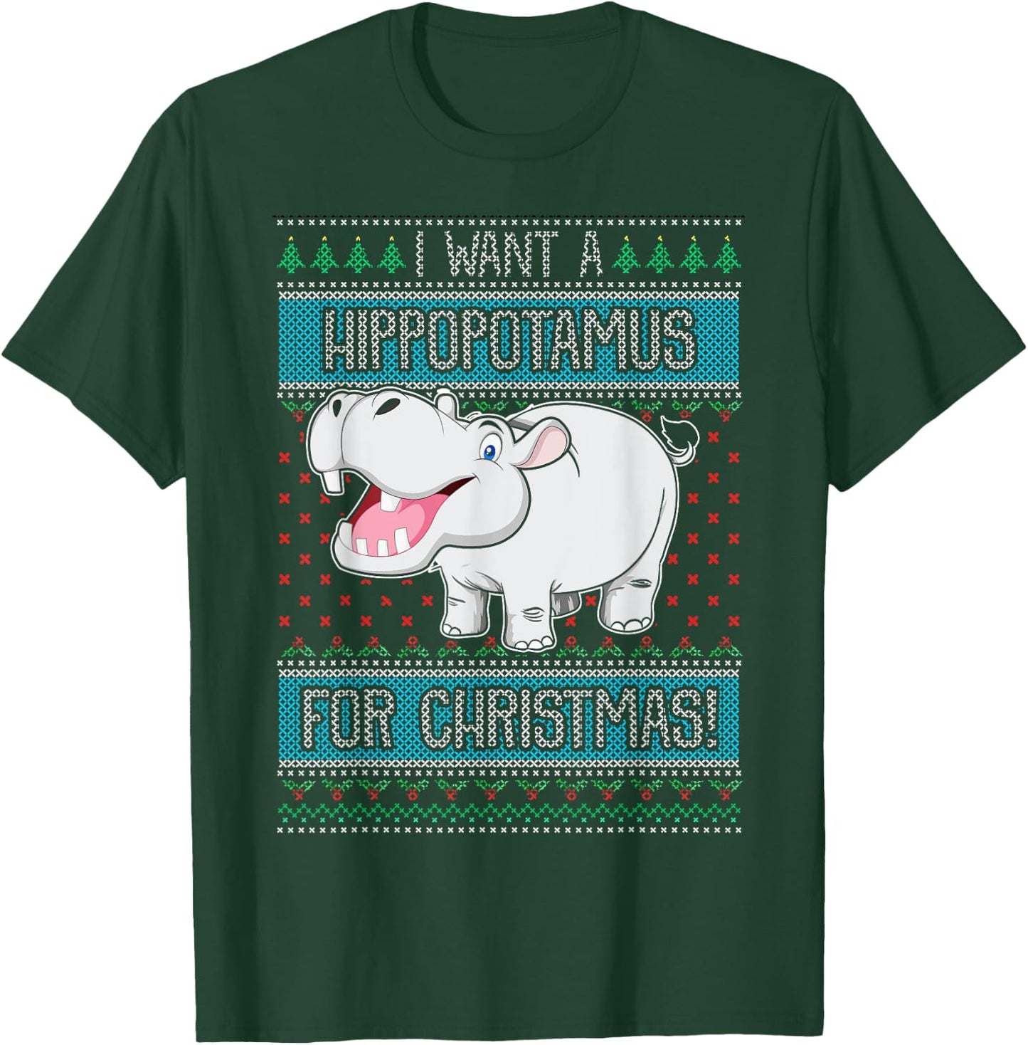 I Want A Hippopotamus For Christmas Hippo Gift T-Shirt - T-Shirt | Forest