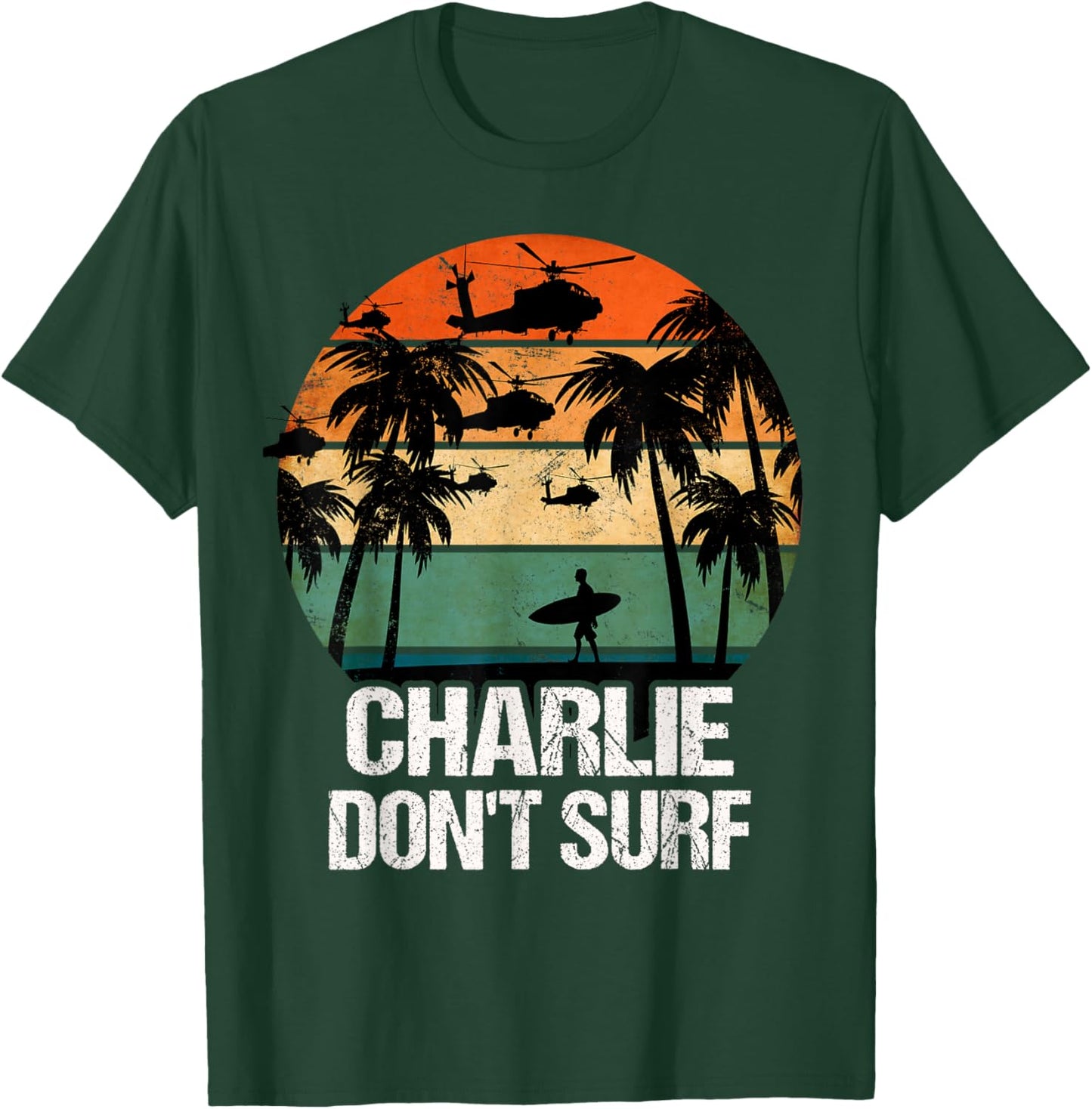 Charlie Dont Surf Helicopter Beach Vietnam Surfer T-Shirt - T-Shirt | Forest
