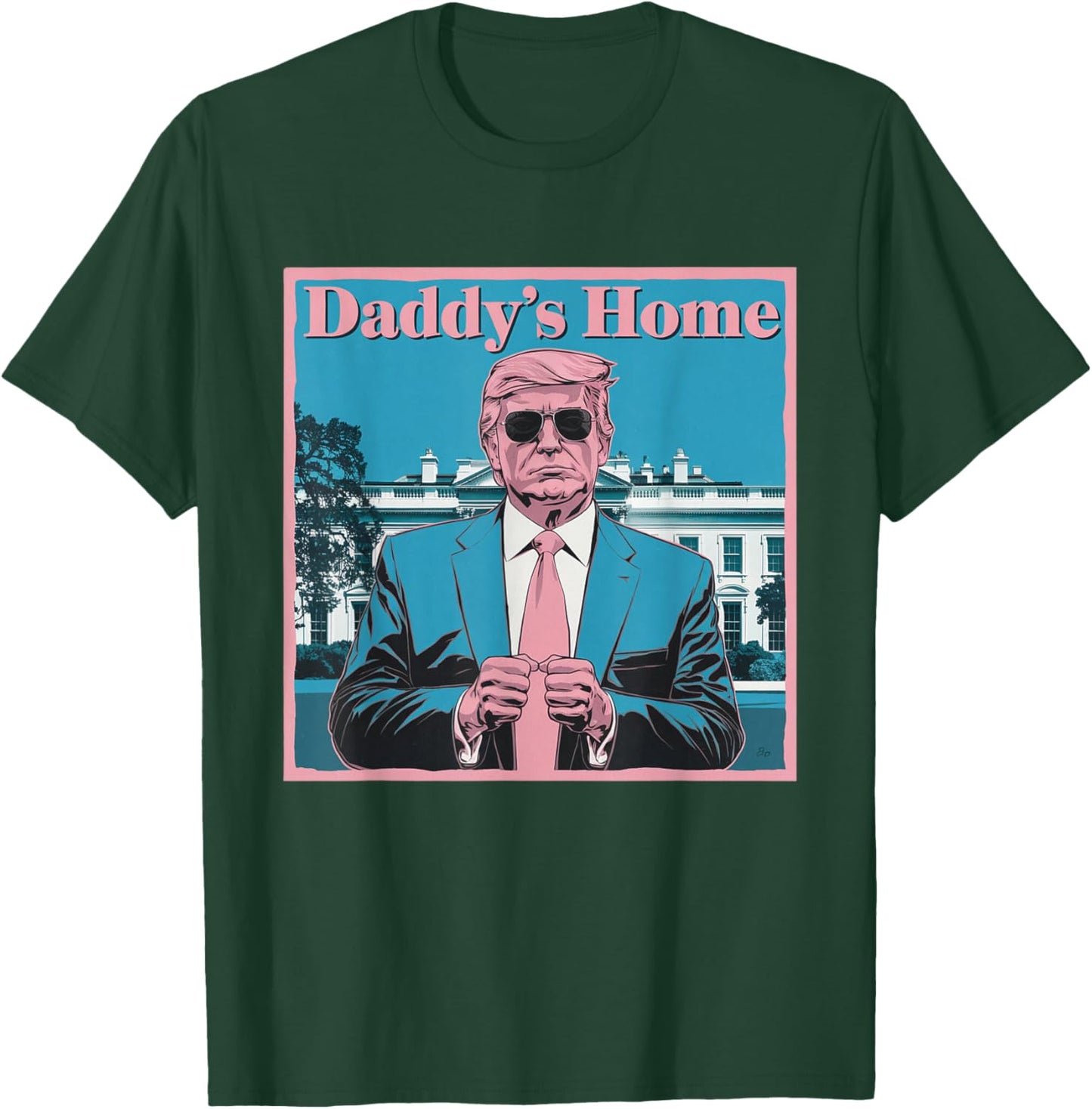 Donald Trump Daddy's Home White House America President T-Shirt - T-Shirt | Forest