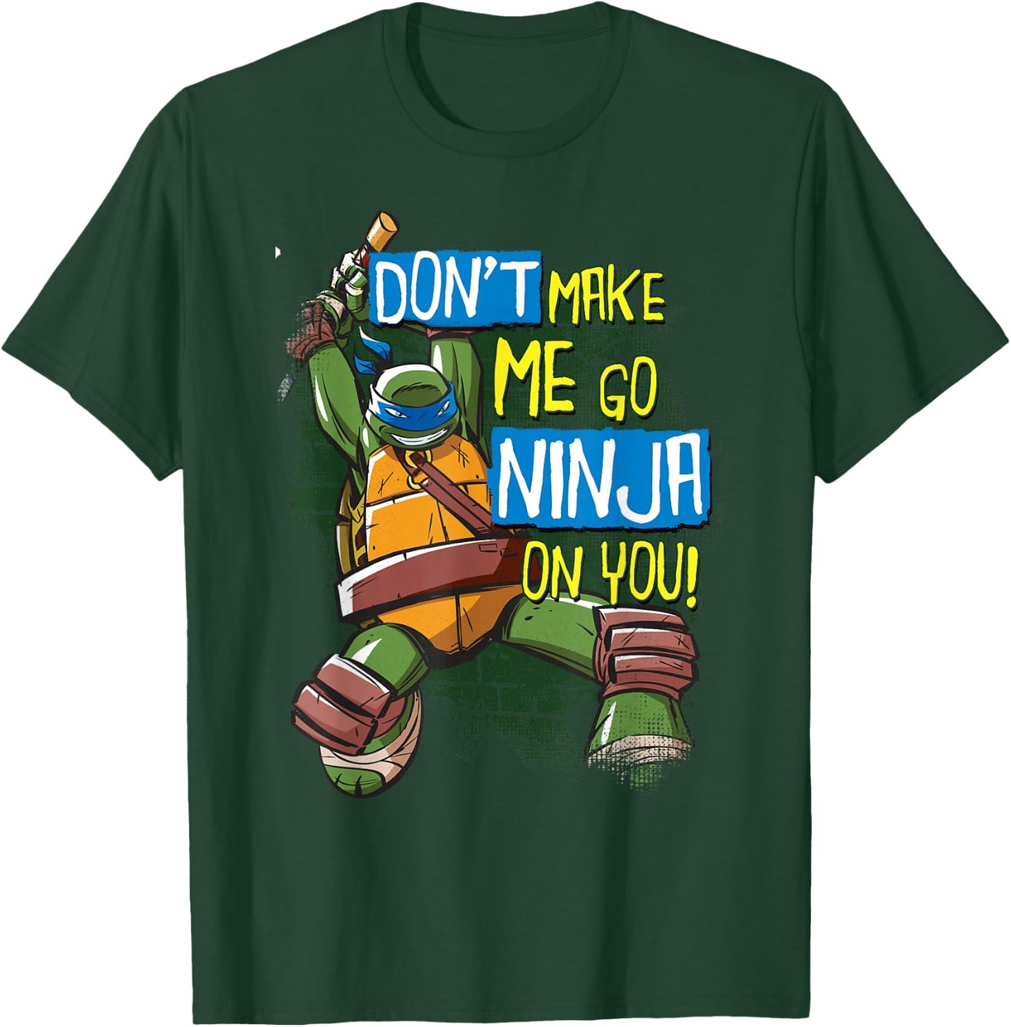 TMNT Don't Make Me Go Ninja On You! Leonardo T-Shirt - T-Shirt | Forest