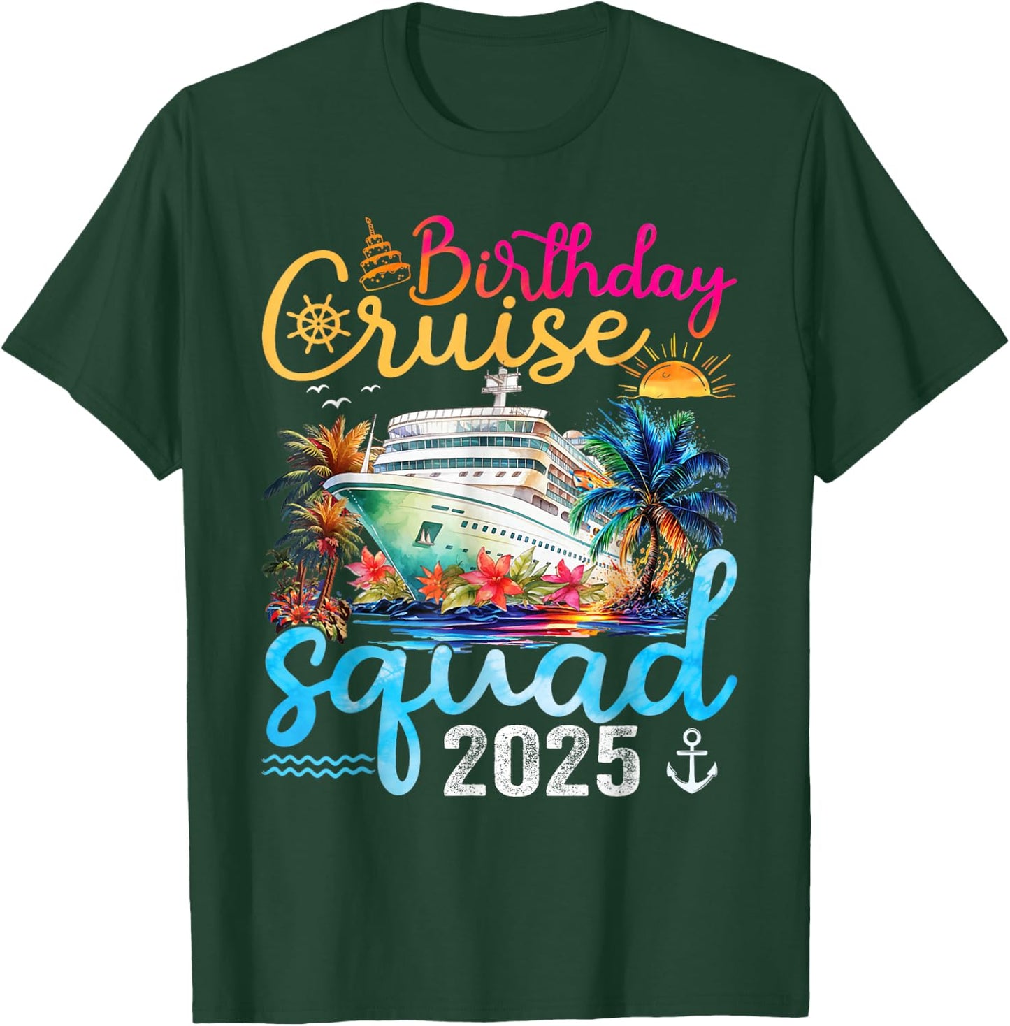 Birthday Cruise Squad 2025 Cruise Birthday Party Vacation T-Shirt - T-Shirt | Forest