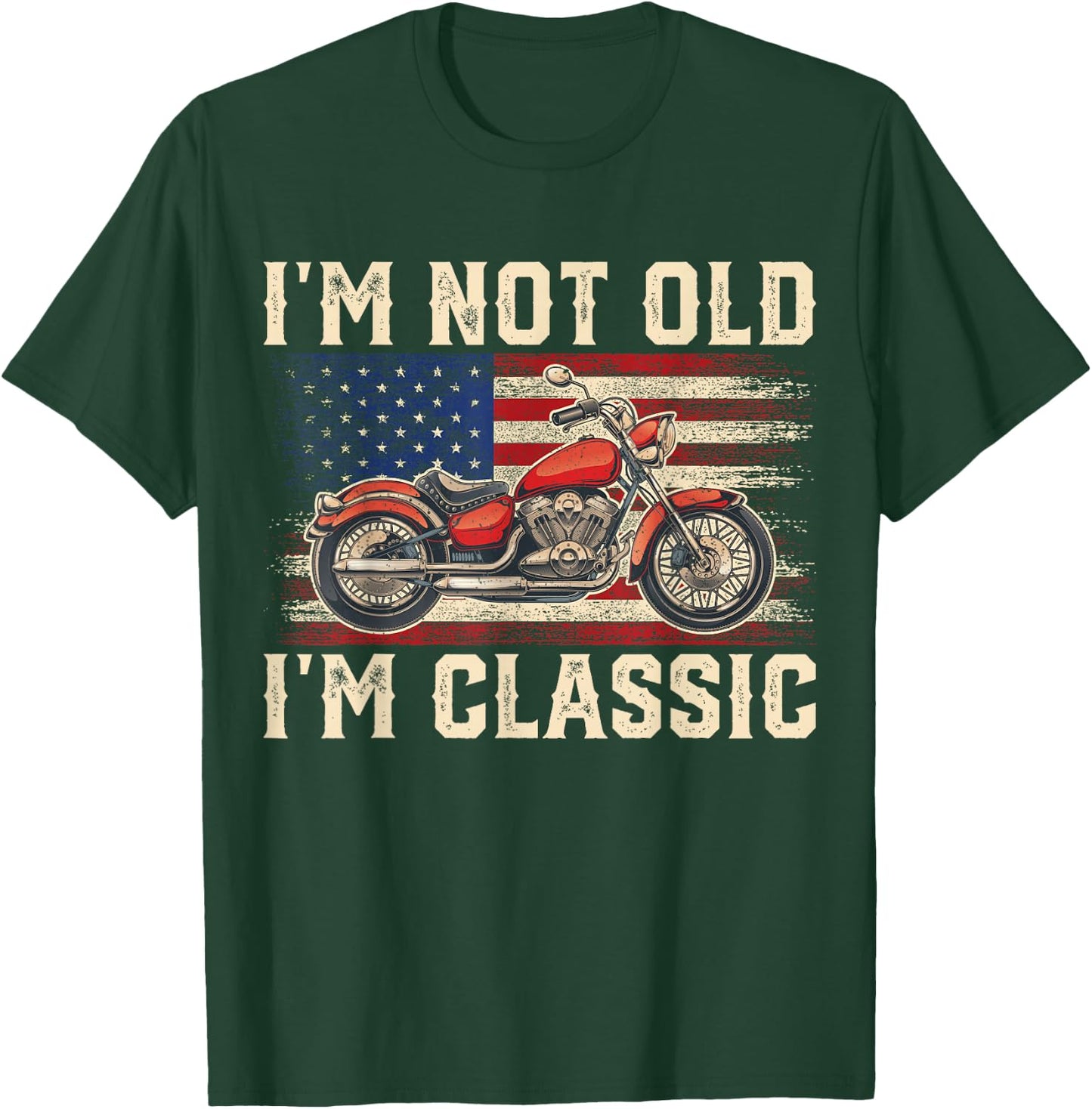I'm Not Old I'm Classic Vintage Motorcycle Men Dad Biker T-Shirt - T-Shirt | Forest