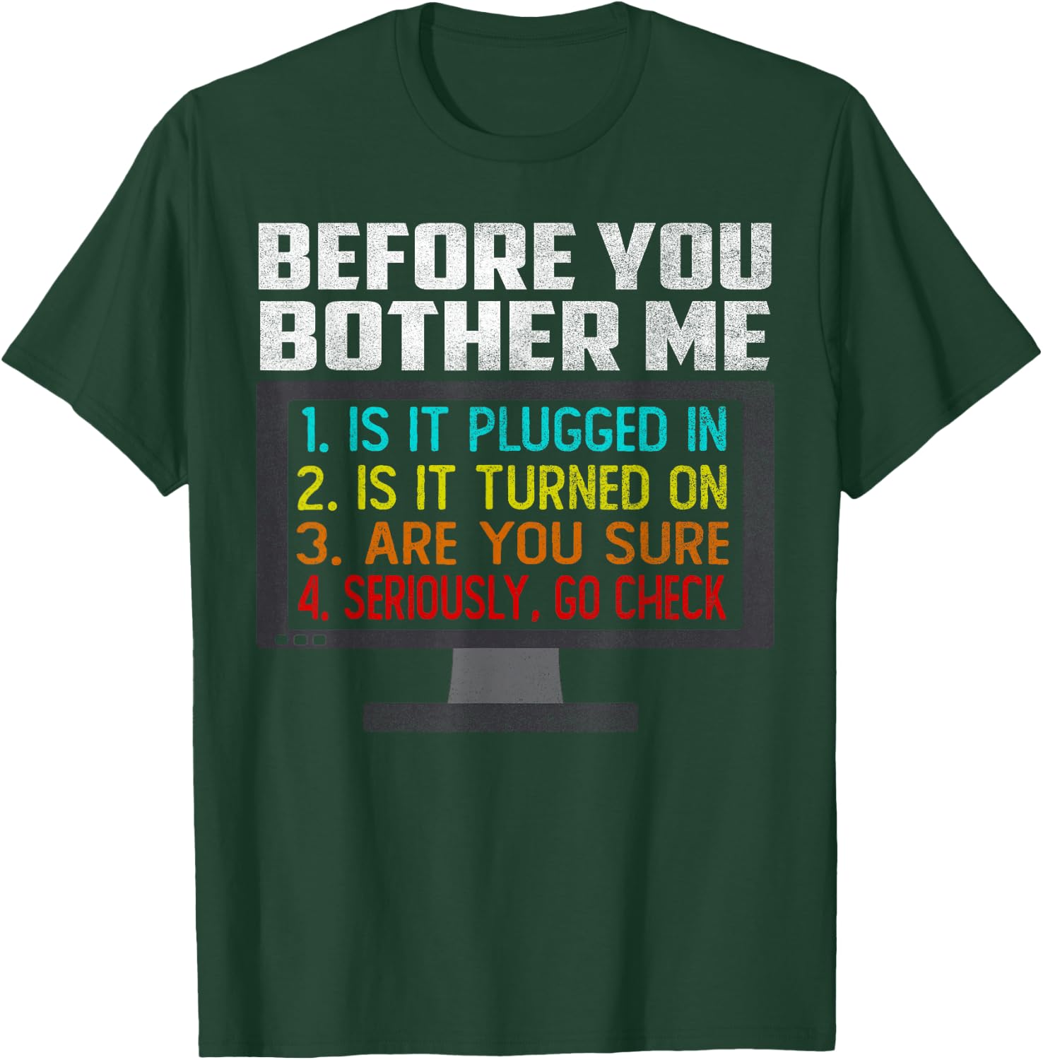 Before You Bother Me Funny Tech Support Techie Gift T-Shirt - T-Shirt | Forest