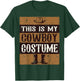 This Is My Cowboy Costume Country Western Costume Men Women T-Shirt - T-Shirt | Forest