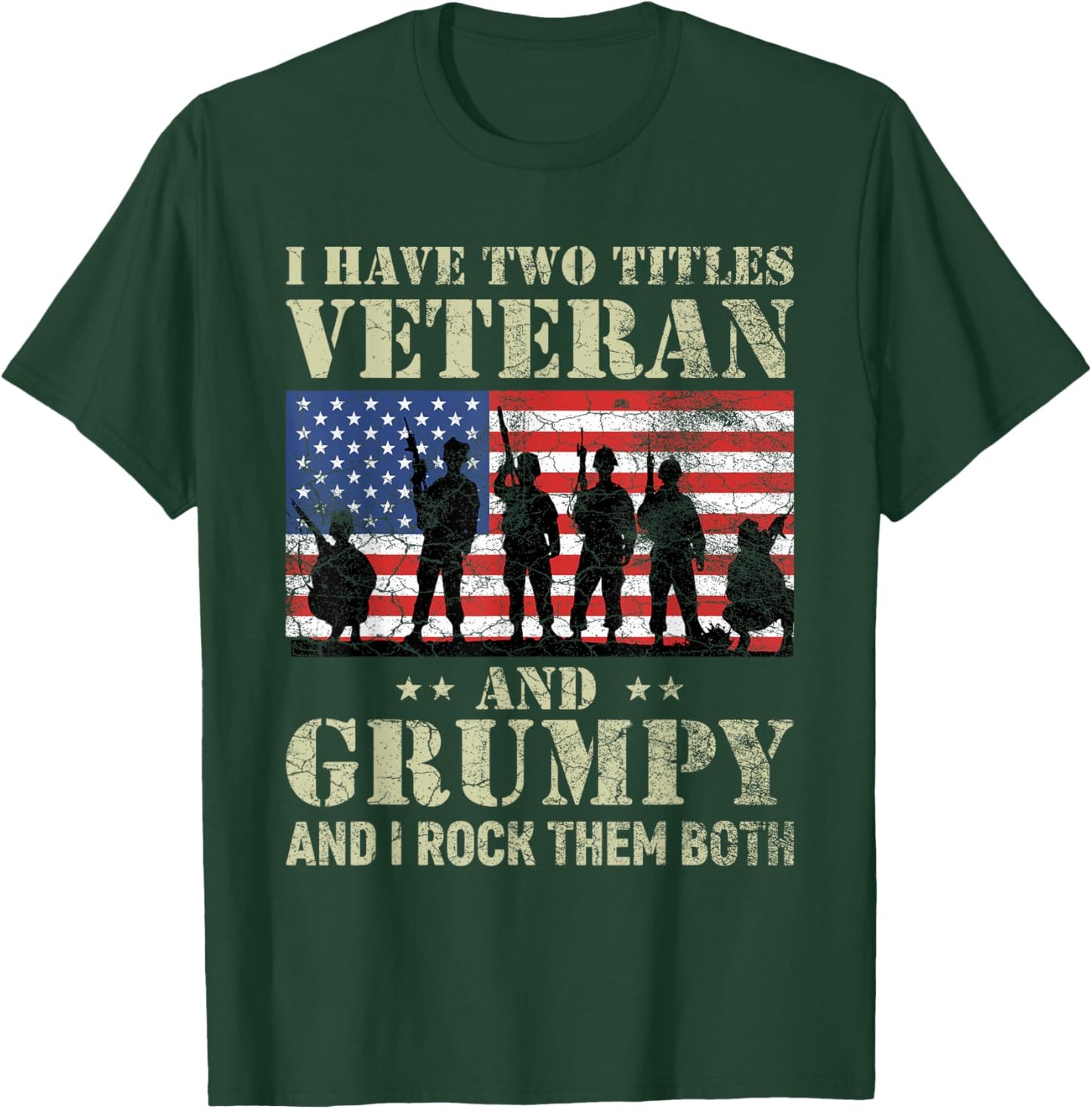 I Have Two Titles Veteran And Grumpy Funny Dad Papa Grandpa T-Shirt - T-Shirt | Forest