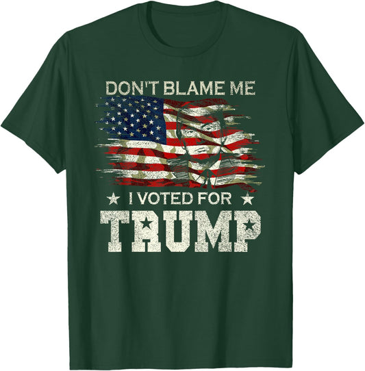 Don't Blame Me I Voted for Trump Distressed Vintage Flag T-Shirt - T-Shirt | Forest