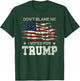 Don't Blame Me I Voted for Trump Distressed Vintage Flag T-Shirt - T-Shirt | Forest