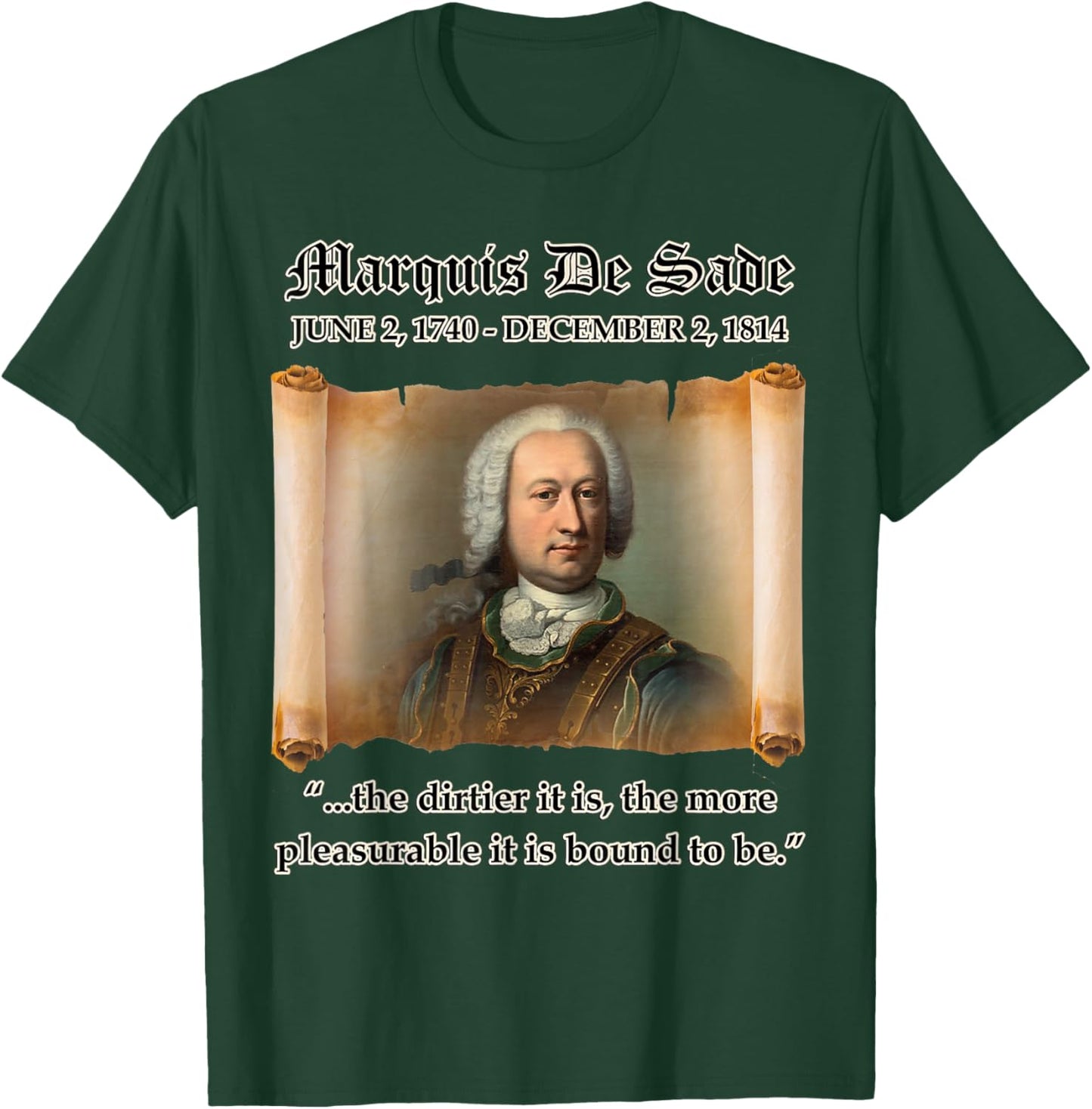 Marquis De Sade The Dirtier it is the More Pleasurable Zitat T-Shirt - T-Shirt | Forest