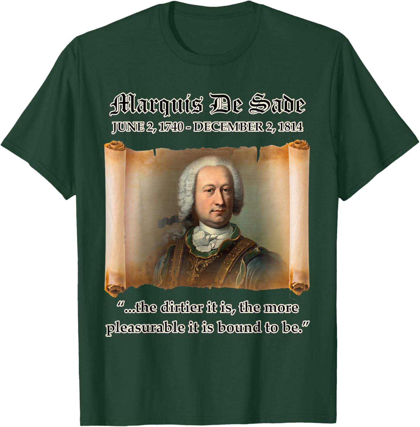 Marquis De Sade The Dirtier it is the More Pleasurable Zitat T-Shirt - T-Shirt | Forest