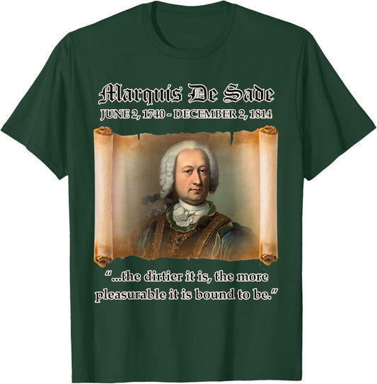 Marquis De Sade The Dirtier it is the More Pleasurable Zitat T-Shirt - T-Shirt | Forest