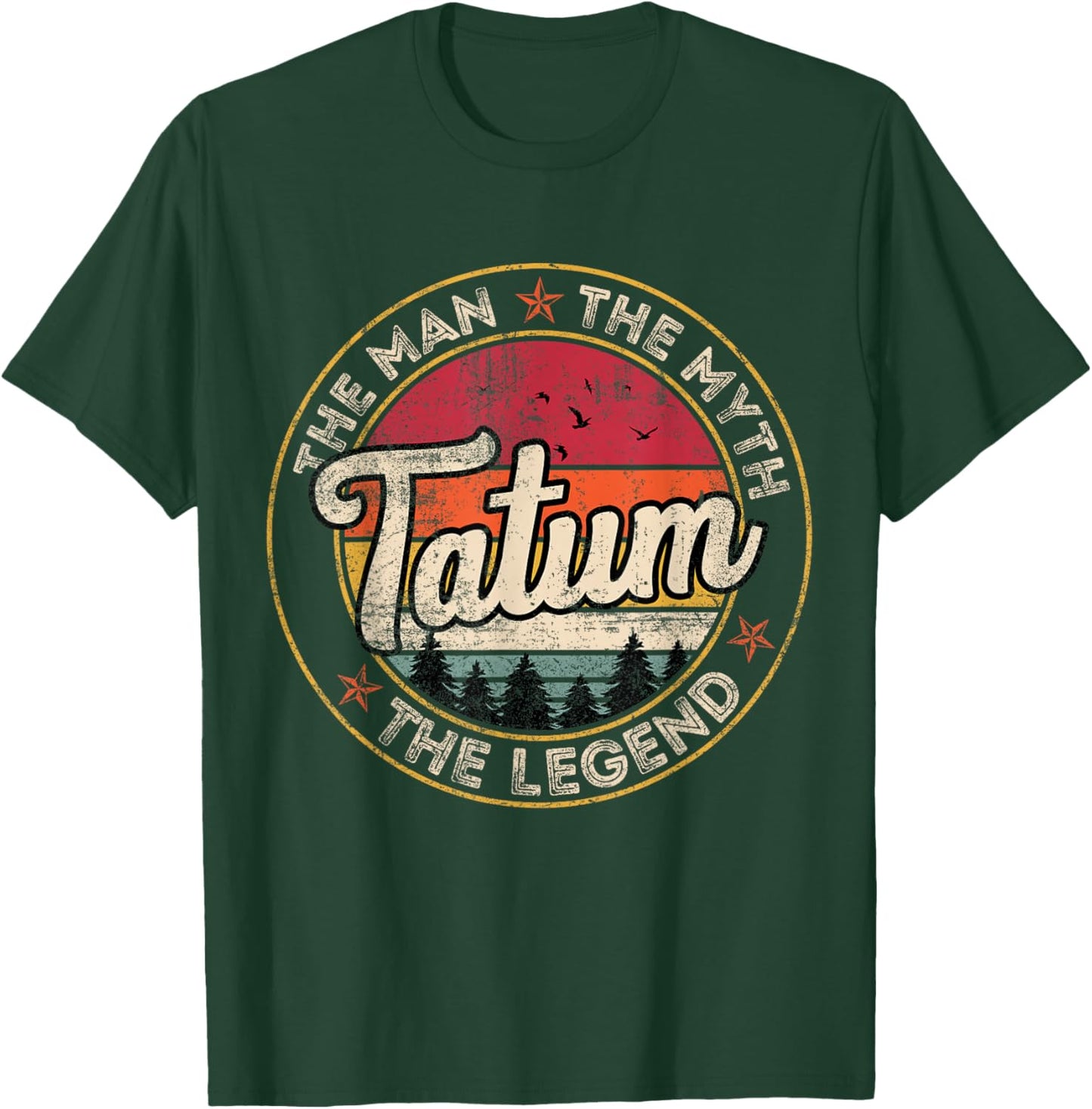Tatum The Man The Myth The Legend Personalized Name T-Shirt - T-Shirt | Forest