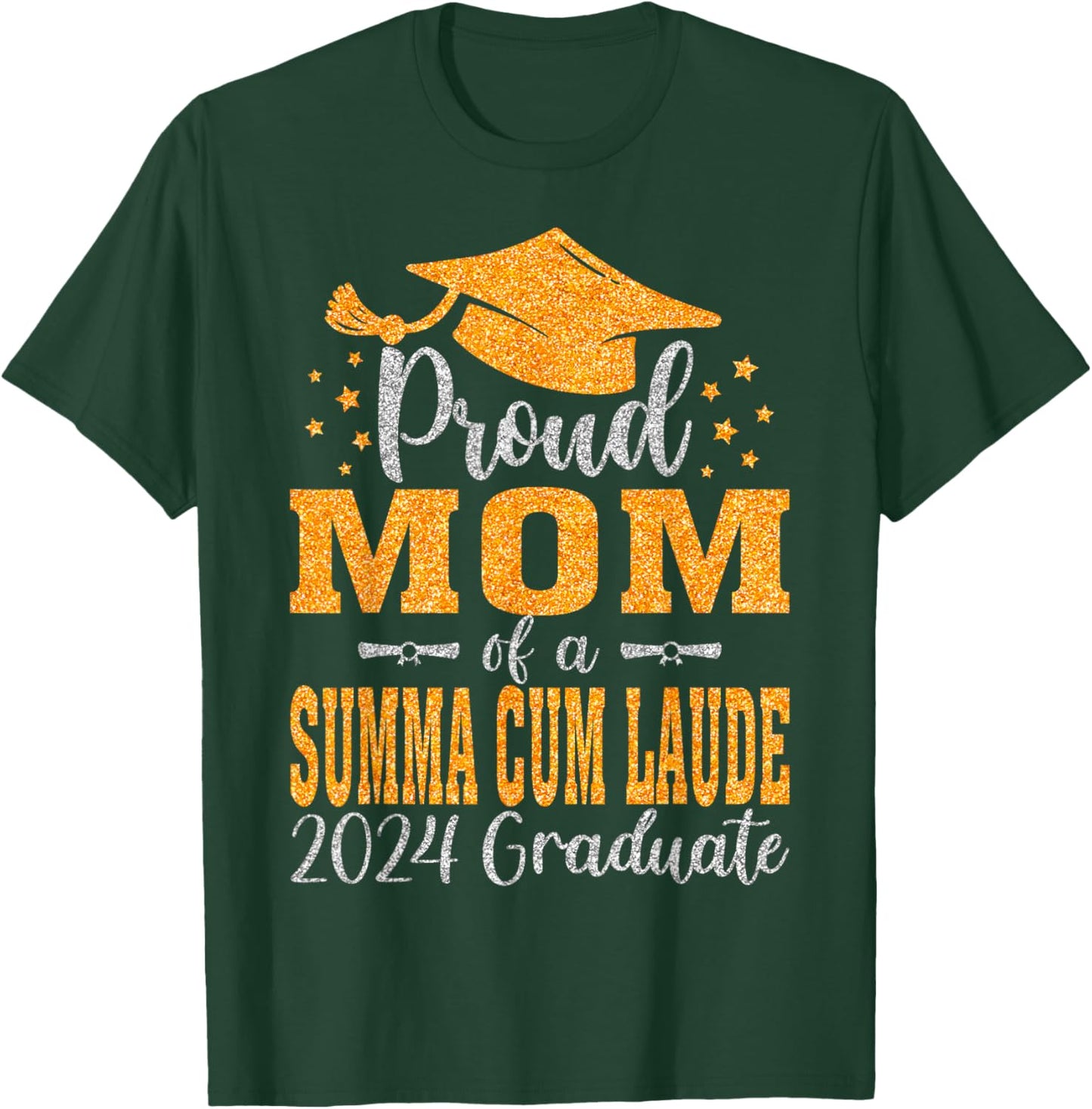 Proud Mom Of A Summa Cum Laude 2024 Graduate T-Shirt - T-Shirt | Forest