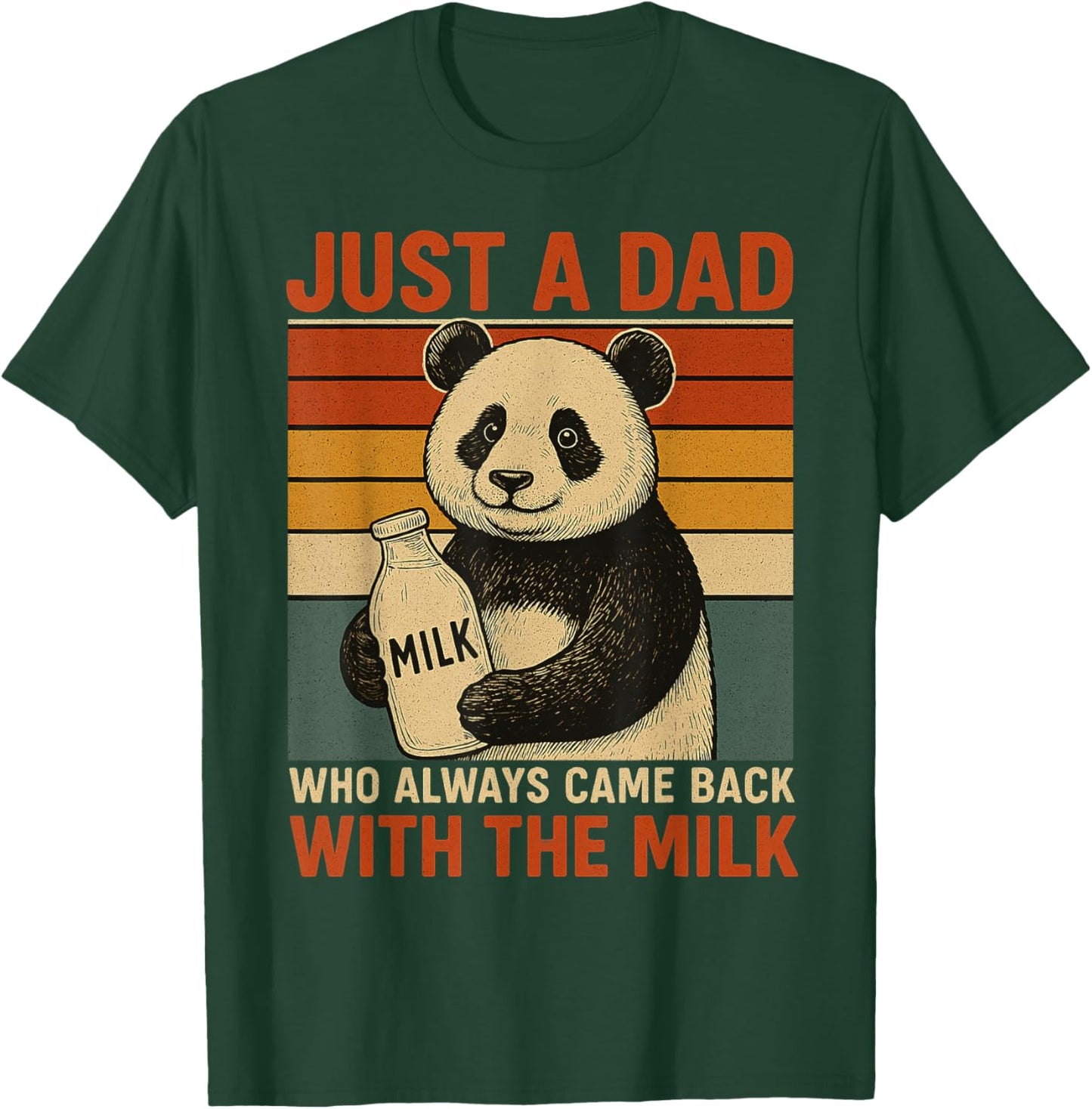 Just a dad who always came back with the milk Panda funny T-Shirt - T-Shirt | Forest