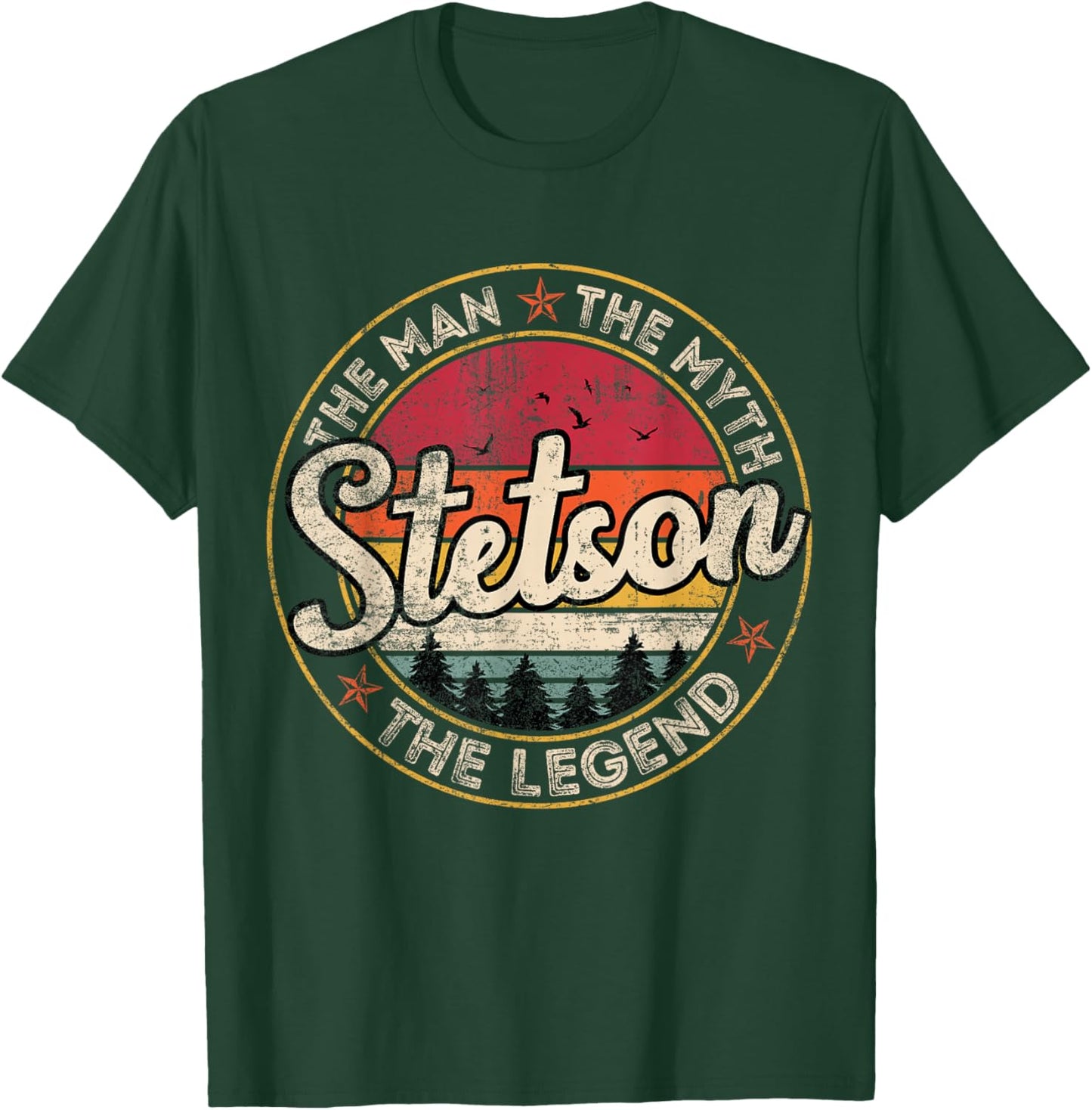 Stetson The Man The Myth The Legend Personalized Name T-Shirt - T-Shirt | Forest