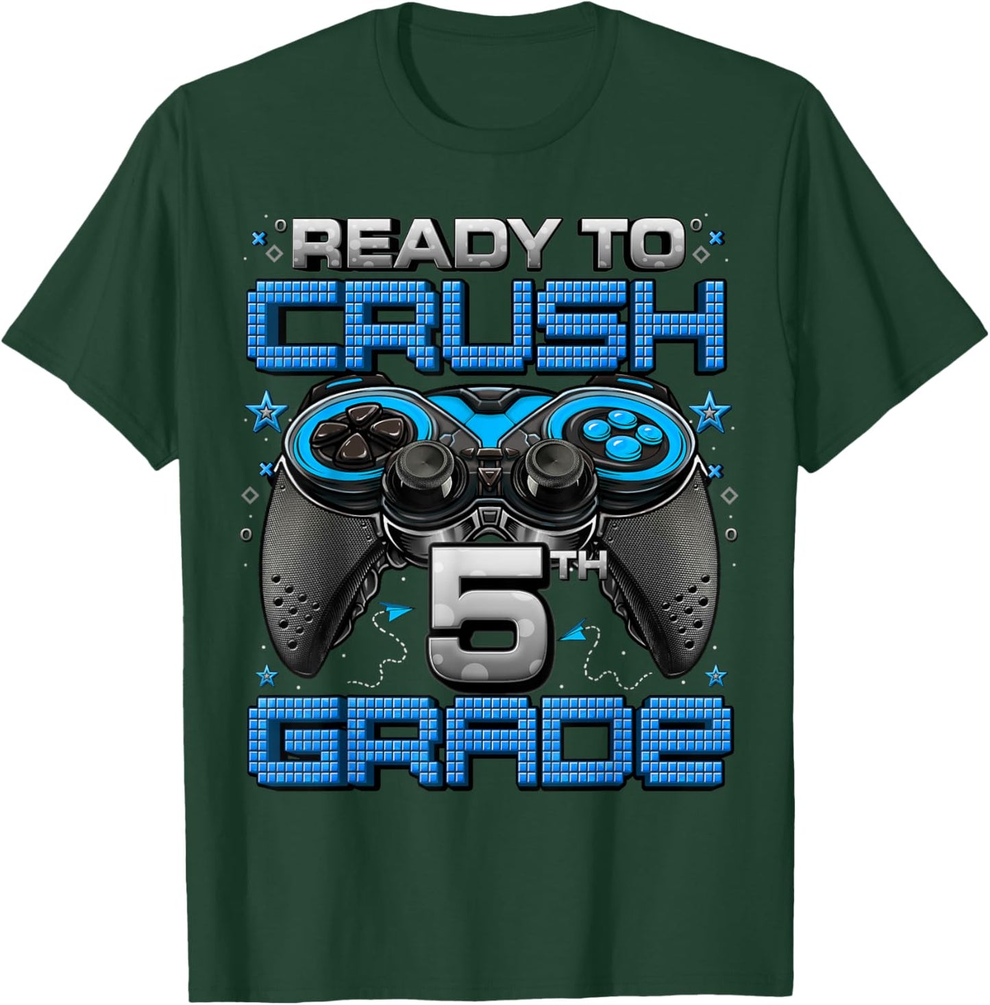 Ready To Crush 5th Grade Level Unlocked Game On 5th Grade T-Shirt - T-Shirt | Forest