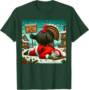 Wait Your Turn Fat Boy Turkey Santa Funny Thanksgiving Xmas T-Shirt - T-Shirt | Forest