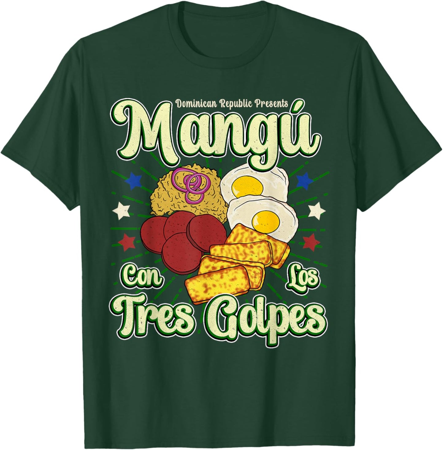 Dominican Republic Favorite Food | Mangú Con Los Tres Golpes T-Shirt - T-Shirt | Forest