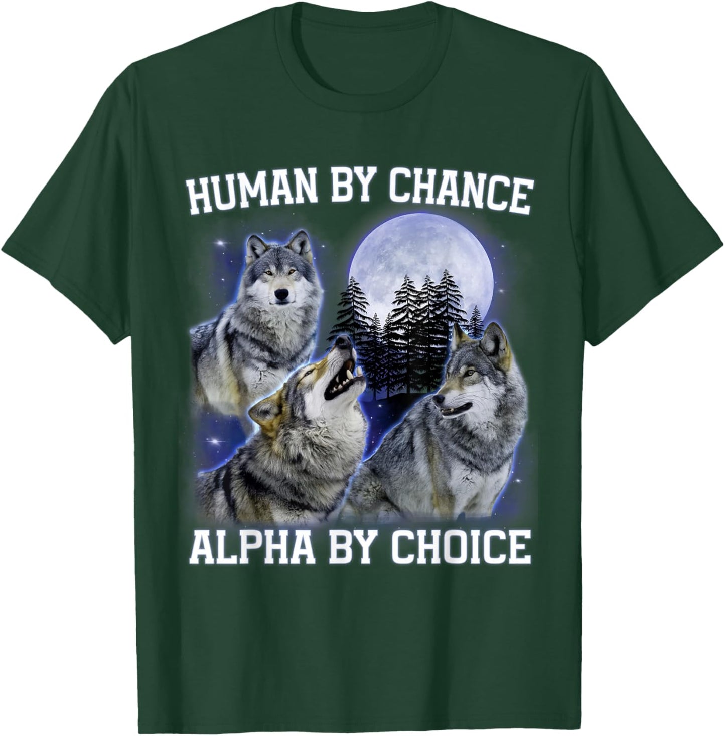 Human By Chance Alpha By Choice Alpha Wolf Women T-Shirt - T-Shirt | Forest