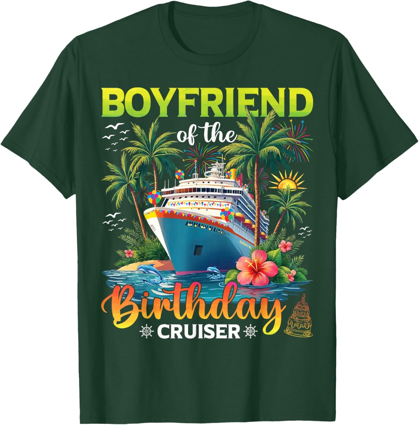 Family Matching Boyfriend of The Birthday Cruiser T-Shirt - T-Shirt | Forest