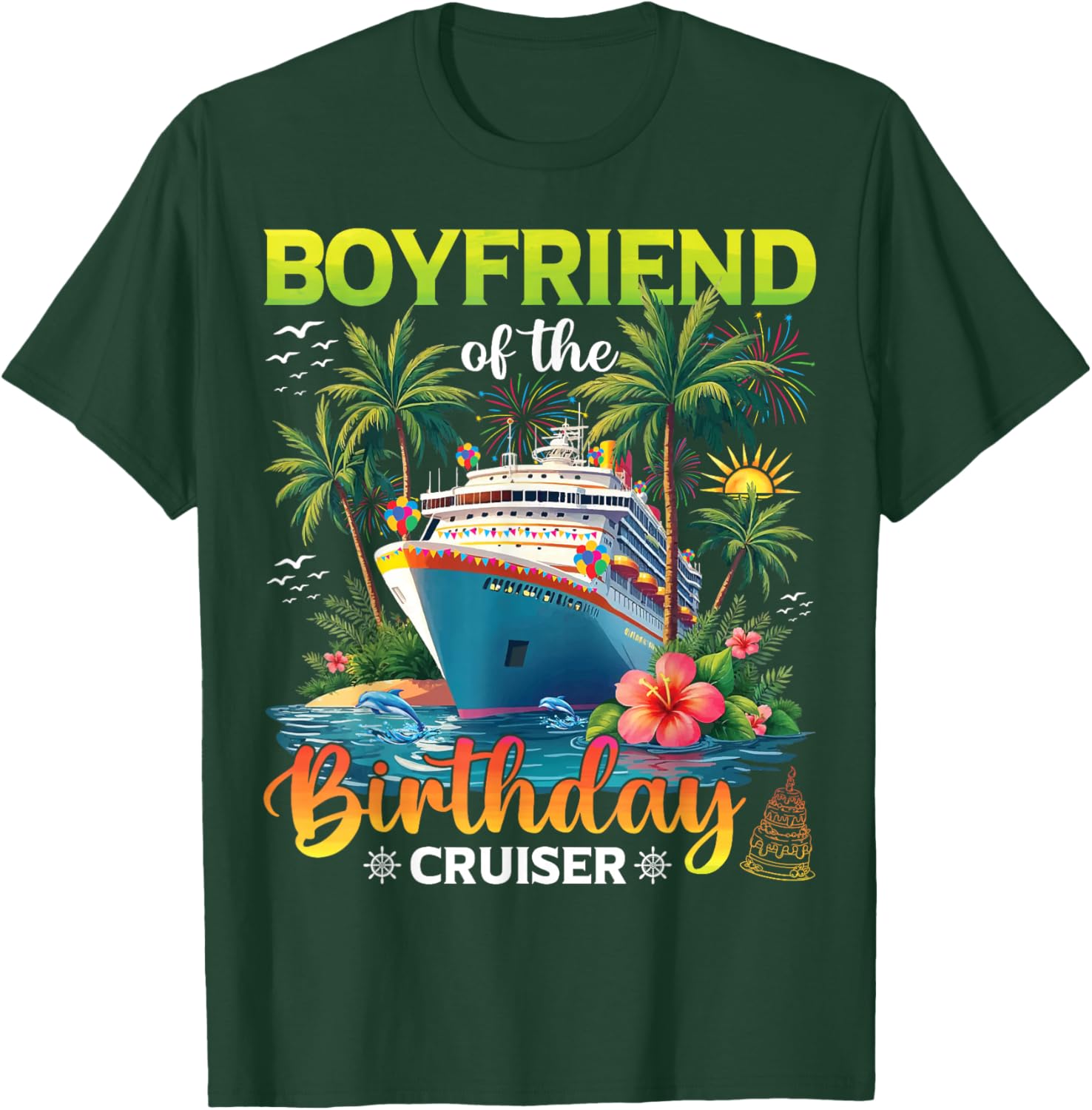 Family Matching Boyfriend of The Birthday Cruiser T-Shirt - T-Shirt | Forest