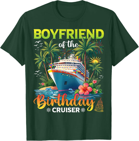 Family Matching Boyfriend of The Birthday Cruiser T-Shirt - T-Shirt | Forest