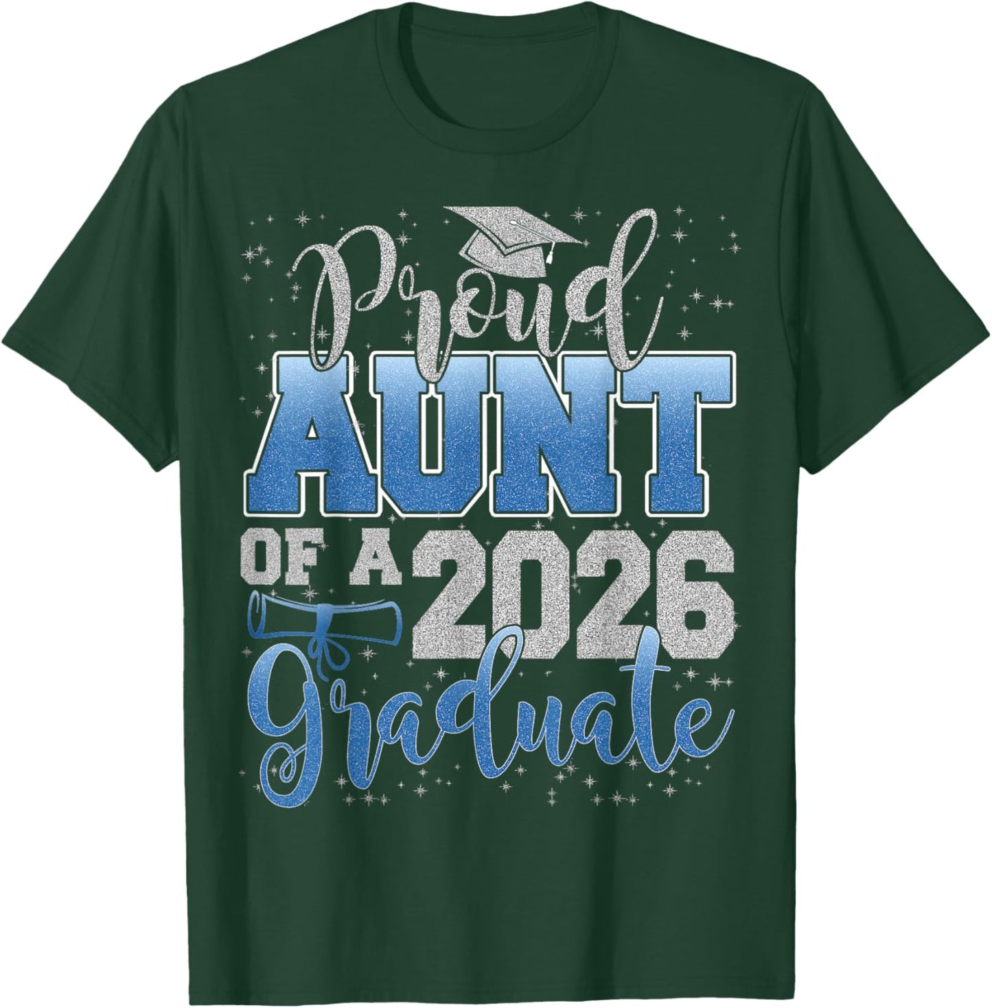 Proud Aunt of a Class of 2026 Graduate Senior Graduation T-Shirt - T-Shirt | Forest