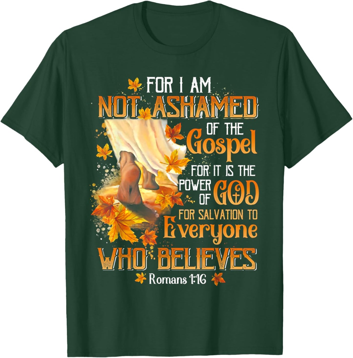 For I Am Not Ashamed Of The Gospel For It Is The Power T-Shirt - T-Shirt | Forest