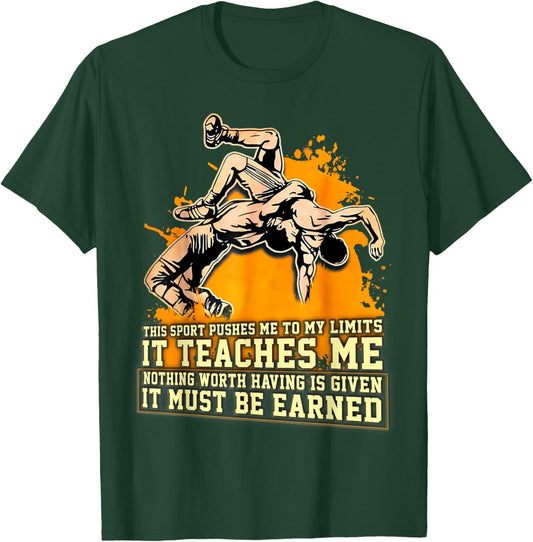 It Must Be Earned Wrestling Sports Wrestle Men Boys Gifts T-Shirt - T-Shirt | Forest