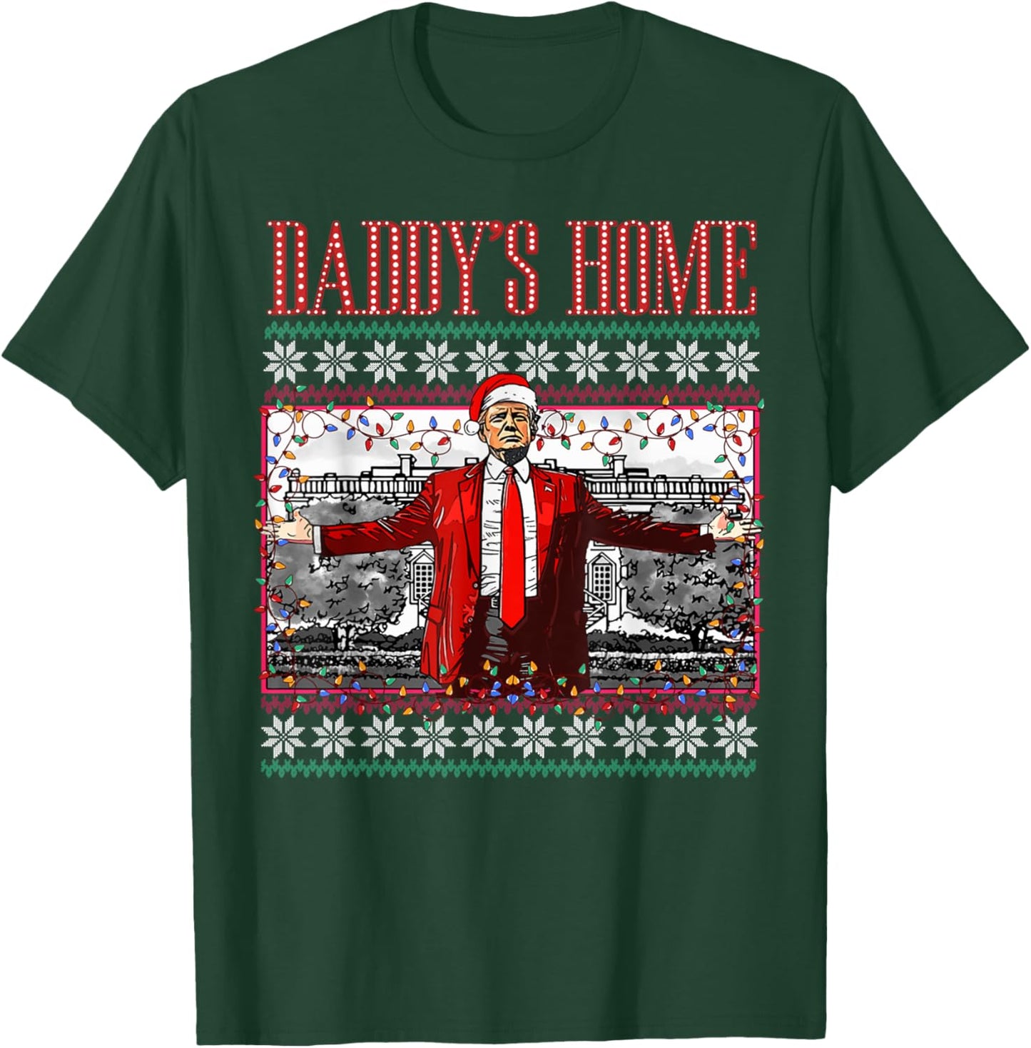 Funny Daddy's Home Trump Ugly Christmas Sweater Xmas Pajamas T-Shirt - T-Shirt | Forest