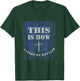 This is How I Fight My Battle - Religious Cross Christian T-Shirt - T-Shirt | Forest