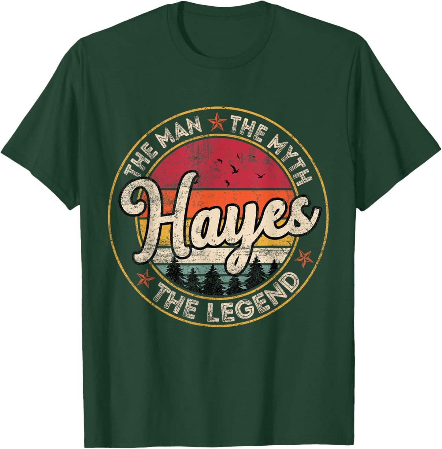 Hayes The Man The Myth The Legend Personalized Name T-Shirt - T-Shirt | Forest