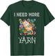 I need more yarn T-Shirt - T-Shirt | Forest