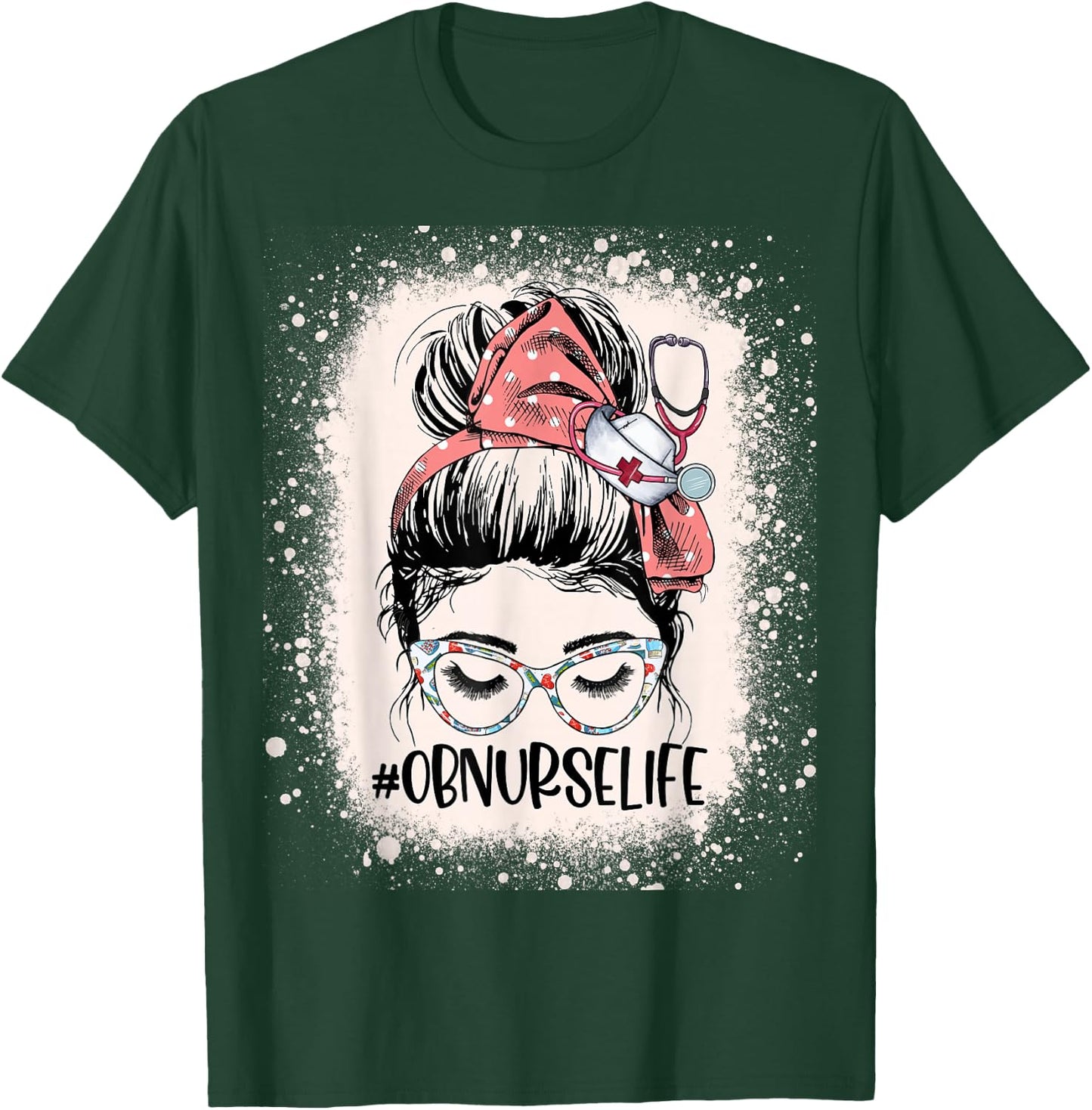 Obstetrics Nurse Messy Bun OB Nurse Life Healthcare Workers T-Shirt - T-Shirt | Forest