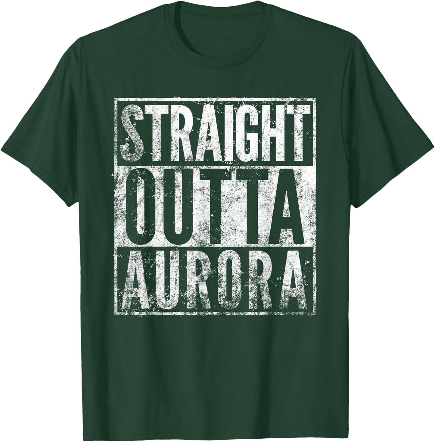 Straight Outta Aurora Colorado Distressed Effect T-Shirt - T-Shirt | Forest